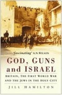 bokomslag God, Guns and Israel