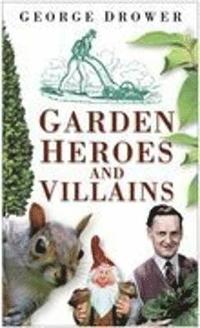 bokomslag Garden Heroes and Villains