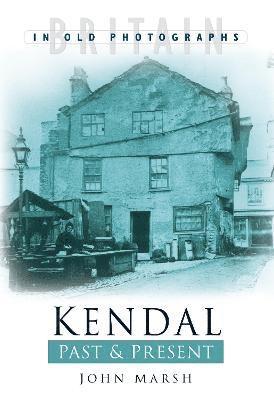 bokomslag Kendal Past and Present