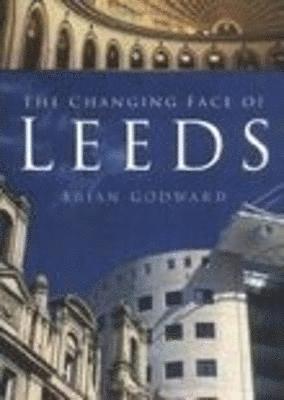 The Changing Face of Leeds 1