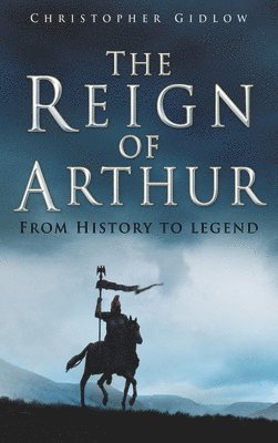 bokomslag The Reign of Arthur