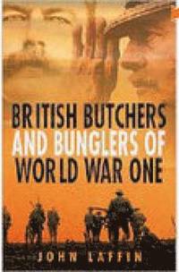 bokomslag British Butchers and Bunglers of World War 1