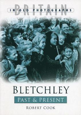 Bletchley Past and Present 1