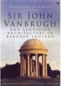 bokomslag Sir John Vanbrugh and Landscape Architecture in Baroque England