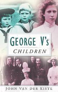bokomslag George V's Children