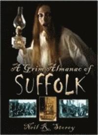 bokomslag A Grim Almanac of Suffolk