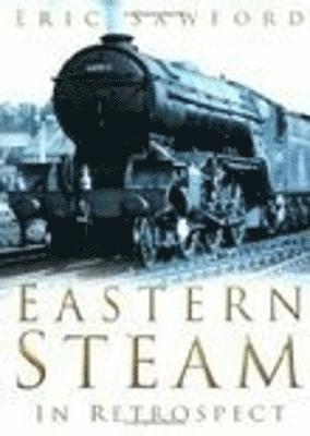 Eastern Steam in Retrospect 1