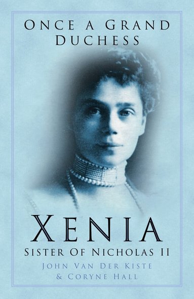 John van der Kiste, Coryne Hall - Once a Grand Duchess, Häftad