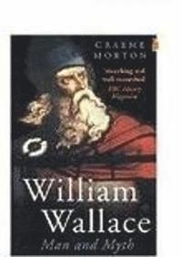 bokomslag William Wallace: Man and Myth