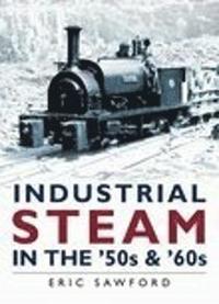 bokomslag Industrial Steam in the '50s and '60s