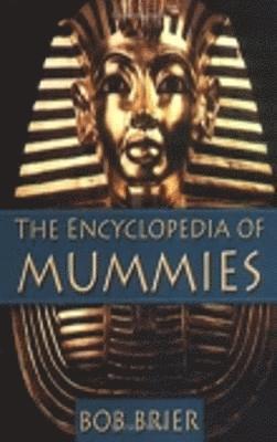 bokomslag The Encyclopedia of Mummies