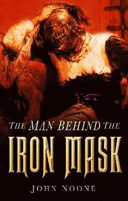 bokomslag The Man Behind the Iron Mask