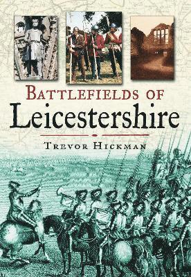 Battlefields of Leicestershire 1