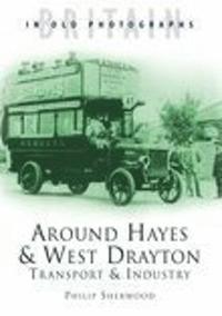 bokomslag Around Hayes and West Drayton: Transport and Industry