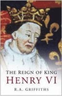 bokomslag The Reign of King Henry VI