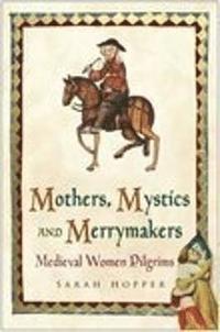 bokomslag Mothers, Mystics and Merrymakers