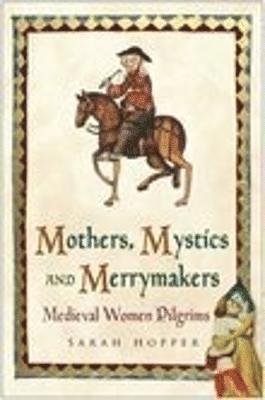 Mothers, Mystics and Merrymakers 1