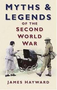 bokomslag Myths and Legends of the Second World War