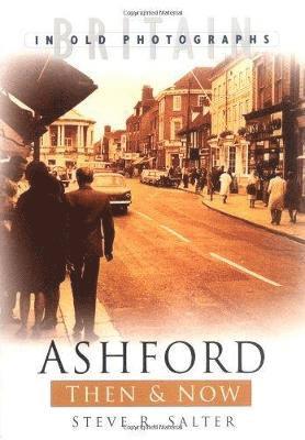 bokomslag Ashford Then & Now