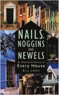 bokomslag Nails, Noggins and Newels