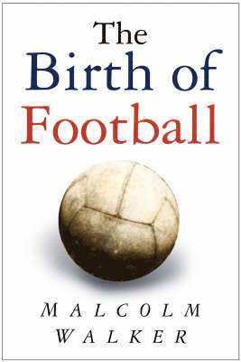 The Birth of Football 1