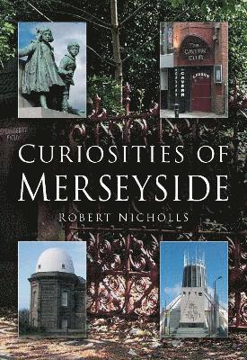 Curiosities of Merseyside 1