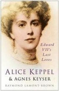 bokomslag Alice Keppel and Agnes Keyser