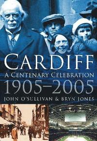 bokomslag Cardiff: A Centenary Celebration 1905-2005