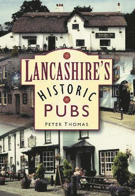 Peter Thomas - Lancashire's Historic Pubs, Häftad