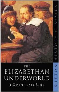bokomslag The Elizabethan Underworld