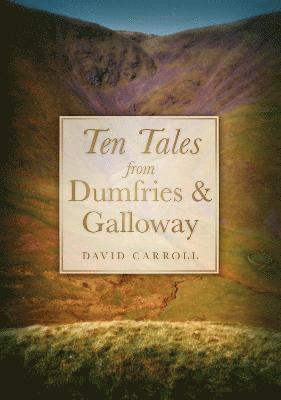 David Carroll - Ten Tales from Dumfries and Galloway, Häftad