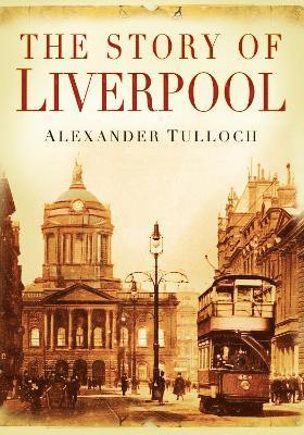 bokomslag The Story of Liverpool