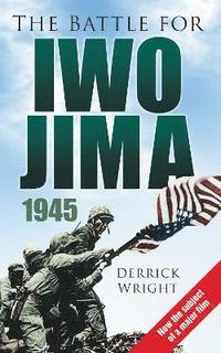 bokomslag The Battle for Iwo Jima 1945
