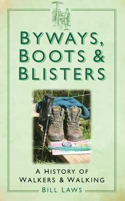 Bill Laws - Byways, Boots and Blisters, Häftad