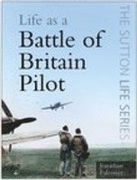 bokomslag Life as a battle of britain pilot