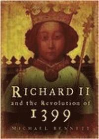 bokomslag Richard II and the Revolution of 1399