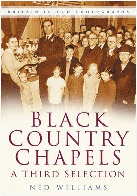 Ned Williams - Black Country Chapels: A Third Selection, Häftad