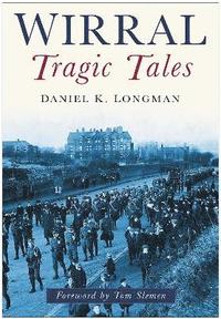 bokomslag Wirral Tragic Tales