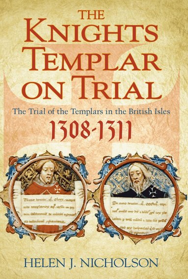 Helen J Nicholson - Knights Templar on Trial, Inbunden