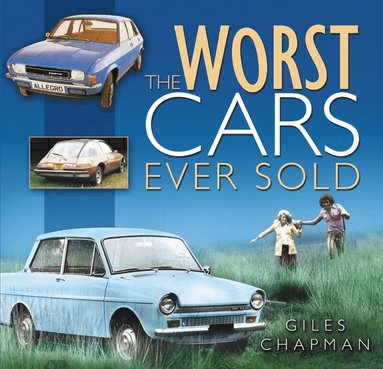 Giles Chapman - Worst Cars Ever Sold, Häftad