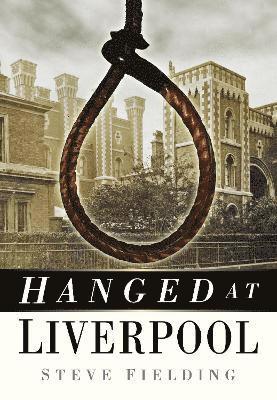 bokomslag Hanged at Liverpool