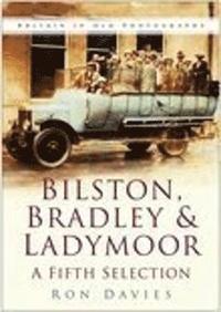 bokomslag Bilston, Bradley and Ladymoor: A Fifth Selection