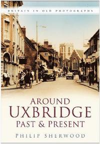 bokomslag Around Uxbridge Past and Present