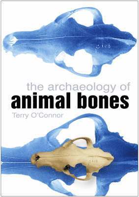 bokomslag The Archaeology of Animal Bones