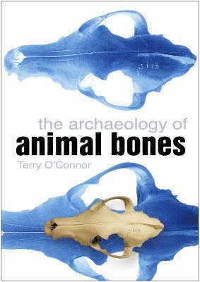 The Archaeology of Animal Bones 1