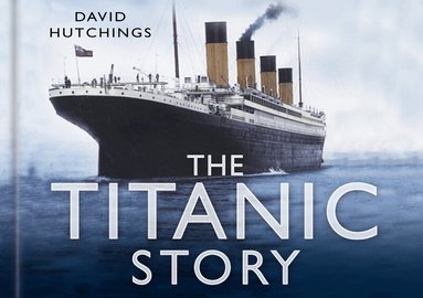 David F. Hutchings - Titanic Story, Inbunden