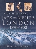 bokomslag A Grim Almanac of Jack the Ripper's London 1870-1900