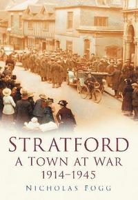 bokomslag Stratford: A Town at War 1914-1945