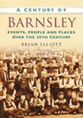 bokomslag A Century of Barnsley
