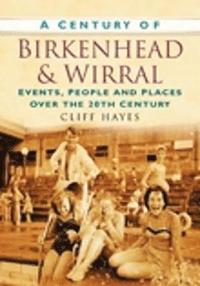 bokomslag A Century of Birkenhead and Wirral